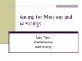 Saving for Missions and Weddings PowerPoint PPT Presentation