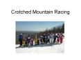 Crotched Mountain Racing PowerPoint PPT Presentation