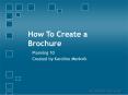 How To Create a Brochure PowerPoint PPT Presentation