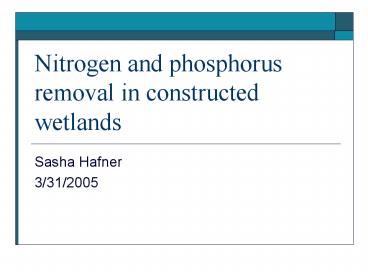Nitrogen and phosphorus removal in constructed wetlands