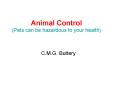 Animal Control (Pets can be hazardous to your health) PowerPoint PPT Presentation
