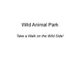Wild Animal Park PowerPoint PPT Presentation