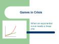 Games in Crisis