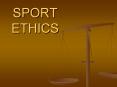 SPORT ETHICS PowerPoint PPT Presentation