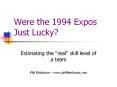 Were the 1994 Expos Just Lucky? PowerPoint PPT Presentation