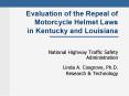 Evaluation of the Repeal of Motorcycle Helmet Laws in Kentucky and Louisiana PowerPoint PPT Presentation