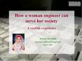 How a woman engineer can serve her society A real life experience PowerPoint PPT Presentation