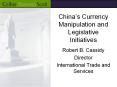 Chinas Currency Manipulation and Legislative Initiatives PowerPoint PPT Presentation
