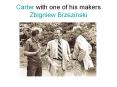 Carter with one of his makers Zbigniew Brzezinski PowerPoint PPT Presentation