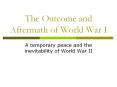 The Outcome and Aftermath of World War I PowerPoint PPT Presentation