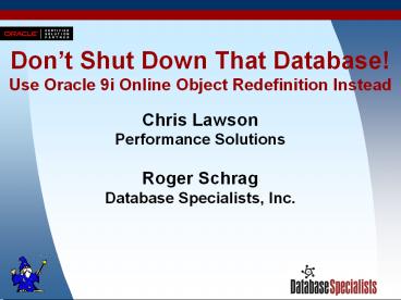 Dont Shut Down That Database Use Oracle 9i Online Object Redefinition Instead
