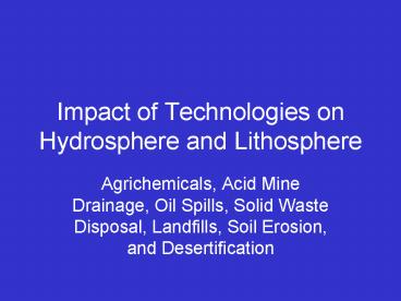 Impact of Technologies on Hydrosphere and Lithosphere
