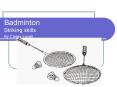 Badminton Striking skills By Casey Lovell PowerPoint PPT Presentation