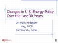 Changes in U.S. Energy Policy Over the Last 30 Years PowerPoint PPT Presentation