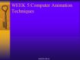 WEEK 5:Computer Animation Techniques PowerPoint PPT Presentation