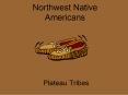 Northwest Native Americans PowerPoint PPT Presentation