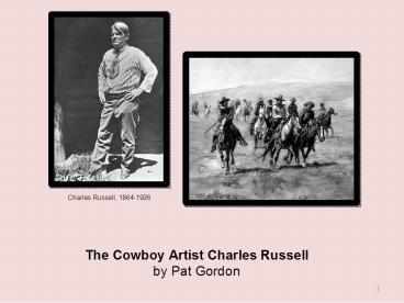 A. Cowboy life appealed to people who enjoyed painting. ...