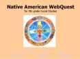 Native American WebQuest for 5th grade Social Studies PowerPoint PPT Presentation