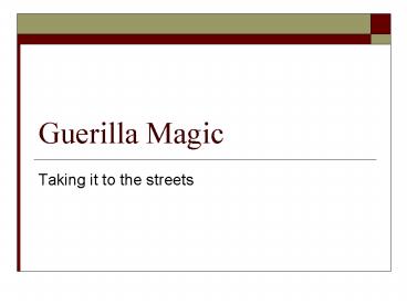 Guerilla Magic