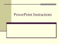 PowerPoint Instructions PowerPoint PPT Presentation