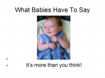 What Babies Have To Say