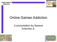 Online Games Addiction PowerPoint PPT Presentation