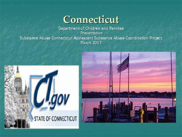 Connecticut Department of Children and Families Presentation Substance Abuse Connecticut Adolescent