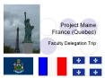 Project Maine France Quebec PowerPoint PPT Presentation