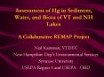 Assessment of Hg in Sediment, Water, and Biota of VT and NH Lakes A Collaborative REMAP Project PowerPoint PPT Presentation