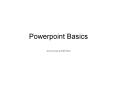 Powerpoint Basics PowerPoint PPT Presentation