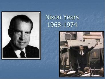 Nixon Years 19681974