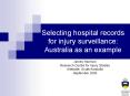 Selecting hospital records for injury surveillance: Australia as an example PowerPoint PPT Presentation