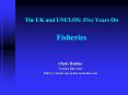 The UK and UNCLOS: Five Years On Fisheries PowerPoint PPT Presentation