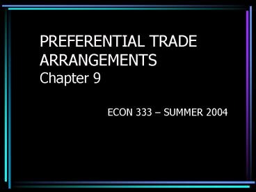PREFERENTIAL TRADE ARRANGEMENTS Chapter 9