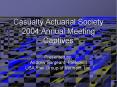 Casualty Actuarial Society 2004 Annual Meeting Captives PowerPoint PPT Presentation