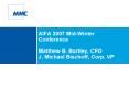 AIFA 2007 MidWinter Conference Matthew B. Bartley, CFO J. Michael Bischoff, Corp. VP PowerPoint PPT Presentation