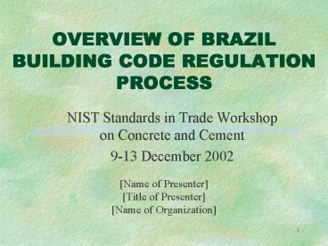 OVERVIEW OF BRAZIL BUILDING CODE REGULATION PROCESS