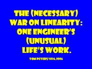 The (necessary) war on linearity: One engineer
