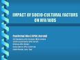 IMPACT OF SOCIOCULTURAL FACTORS ON HIVAIDS PowerPoint PPT Presentation