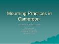 Mourning Practices in Cameroon: PowerPoint PPT Presentation