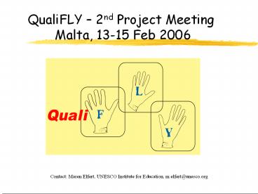 QualiFLY 2nd Project Meeting Malta, 1315 Feb 2006