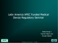 Latin America APEC Funded Medical Device Regulatory Seminar PowerPoint PPT Presentation