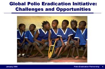 Global Polio Eradication Initiative: Challenges and Opportunities