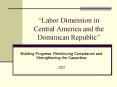 Labor Dimension in Central America and the Dominican Republic PowerPoint PPT Presentation