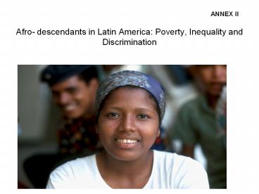 Afro- descendants in Latin America: Poverty, Inequality and Discrimination