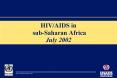 HIVAIDS in subSaharan Africa July 2002 PowerPoint PPT Presentation