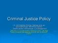 Criminal Justice Policy PowerPoint PPT Presentation