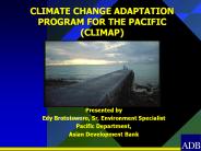 CLIMATE CHANGE ADAPTATION PROGRAM FOR THE PACIFIC (CLIMAP)