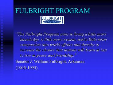 FULBRIGHT PROGRAM