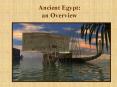 Ancient Egypt: an Overview PowerPoint PPT Presentation
